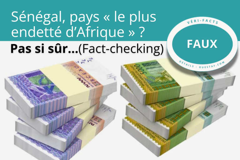 Économie : Sénégal, pays « le plus endetté d’Afrique » ? Pas si sûr… (Fact-checking)